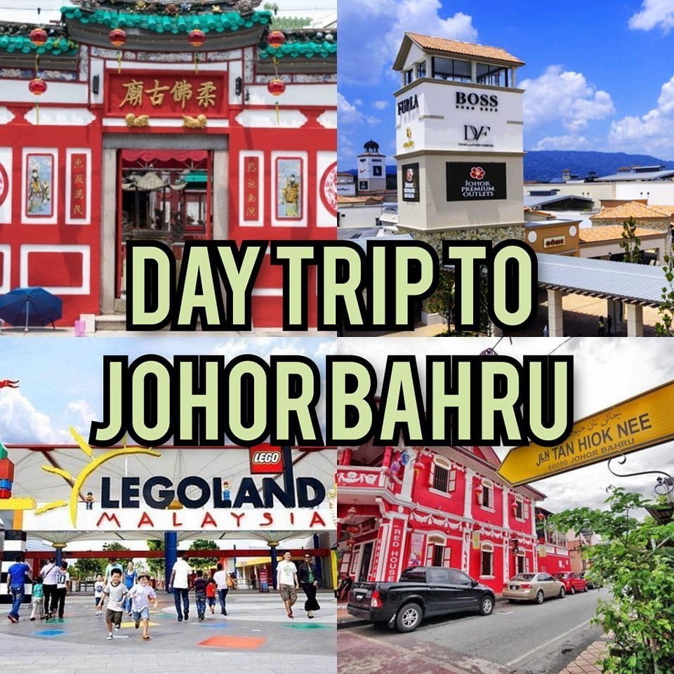 singapore day trip to johor bahru