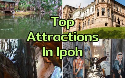 5 Top Ipoh Attractions That Every Traveler Should Experience