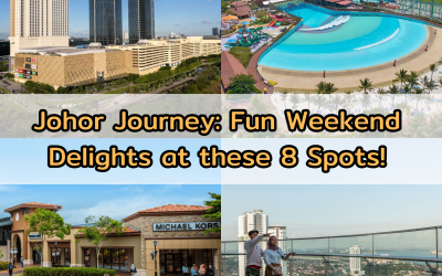 Johor Journey: Fun Weekend Delights at these 8 Spots!