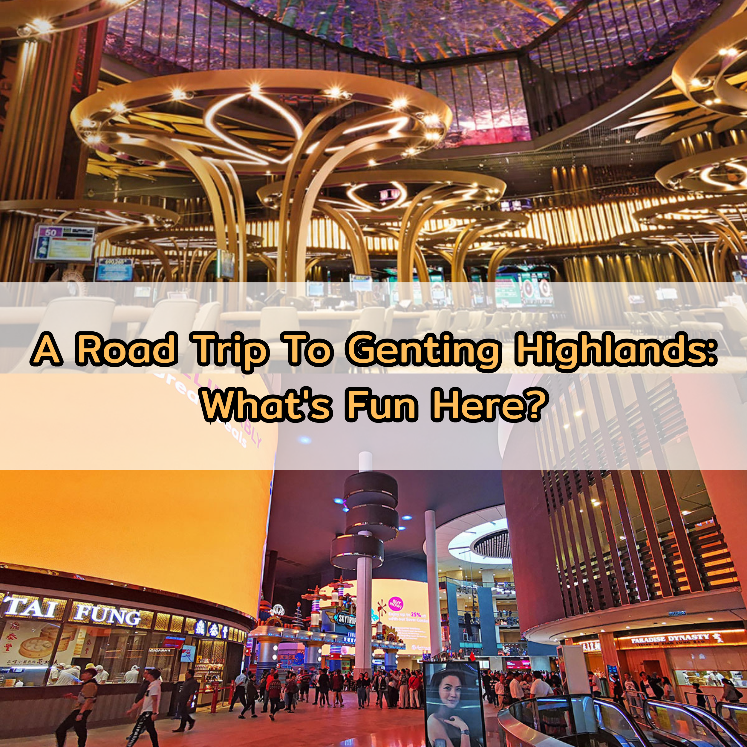 road trip to genting, short holiday trip, activities when in malaysia